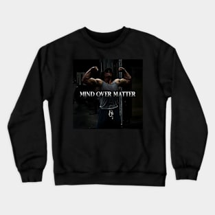 MIND OVER MATTER Crewneck Sweatshirt